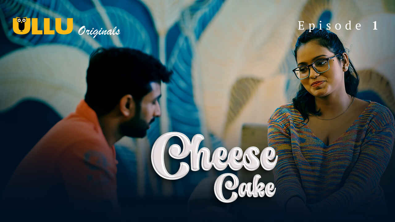 Cheese Cake Ullu Originals Hindi Porn Web Series Ep