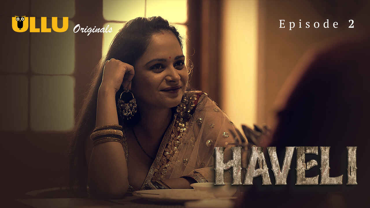 Haveli Ullu Originals Hindi Hot Web Series Episode