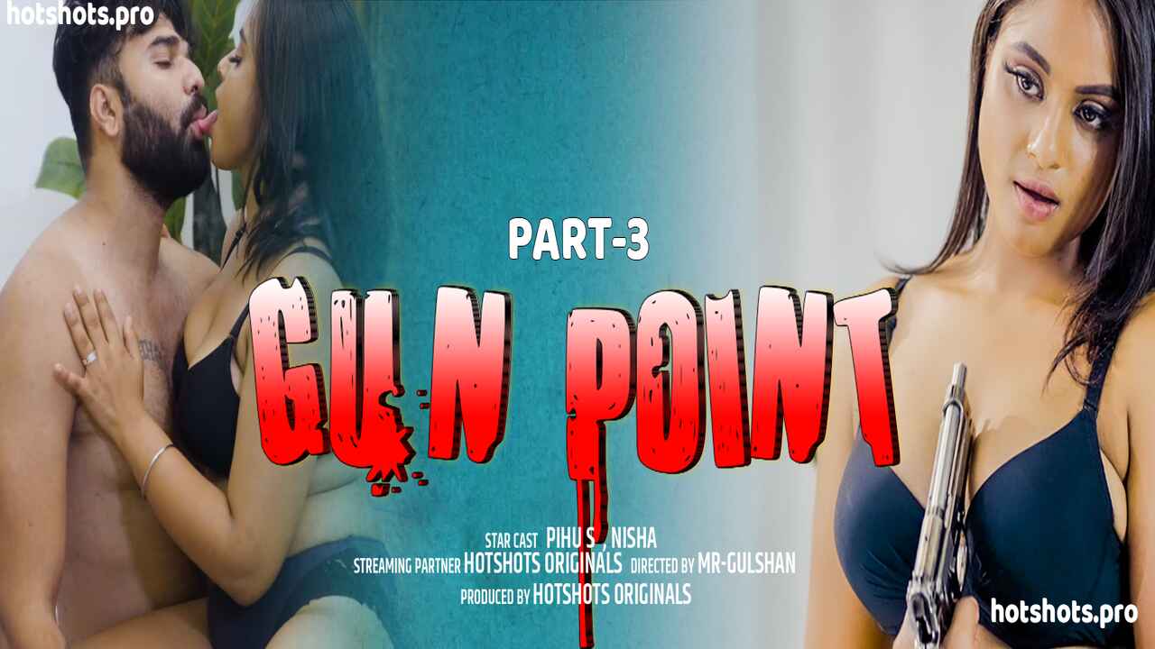 Gun Point Part 3 2022 Hotshots Hindi Uncut Porn Video